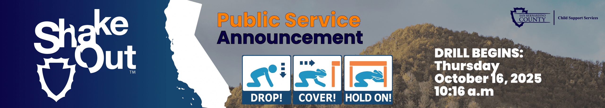 Earthquake safety drill notice from San Bernardino County Child Support Services with ShakeOut logo, California map outline, and reminder to practice drop, cover, hold on, on October 16, 2025 at 10:16 a.m.”
